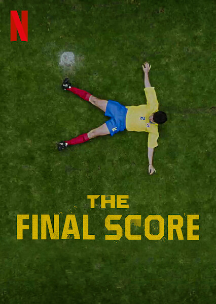 Watch The Final Score  Netflix Official Site